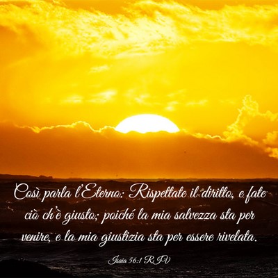 Picture 03 - Isaia 56:1 RIV - Così parla l’Eterno: Rispettate il diritto, e - Bible Verse Picture