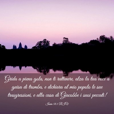 Picture 03 - Isaia 58:1 RIV - Grida a piena gola, non ti rattenere, alza la tua - Bible Verse Picture