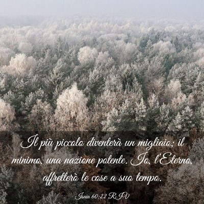 Picture 03 - Isaia 60:22 RIV - Il più piccolo diventerà un migliaio; il - Bible Verse Picture