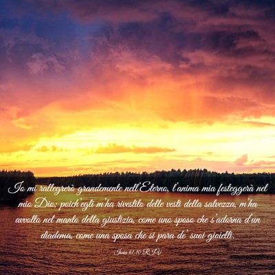 Picture 03 - Isaia 61:10 RIV - Io mi rallegrerò grandemente nell’Eterno, - Bible Verse Picture