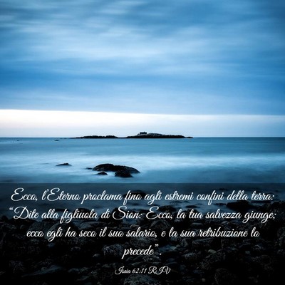 Picture 03 - Isaia 62:11 RIV - Ecco, l’Eterno proclama fino agli estremi - Bible Verse Picture