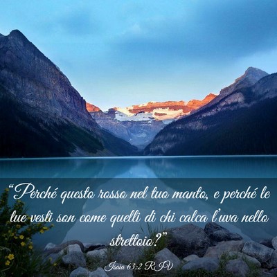 Picture 03 - Isaia 63:2 RIV - “Perché questo rosso nel tuo manto, e perché - Bible Verse Picture