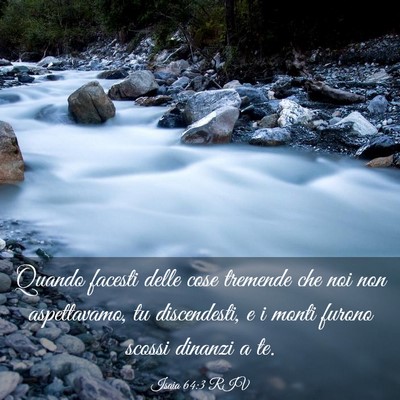 Picture 03 - Isaia 64:3 RIV - Quando facesti delle cose tremende che noi non - Bible Verse Picture