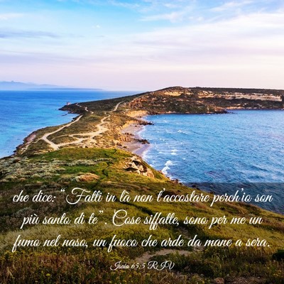 Picture 03 - Isaia 65:5 RIV - che dice: “Fatti in là non t’accostare - Bible Verse Picture