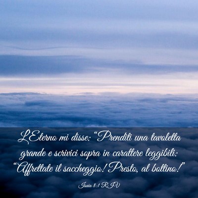 Picture 03 - Isaia 8:1 RIV - L’Eterno mi disse: “Prenditi una tavoletta - Bible Verse Picture