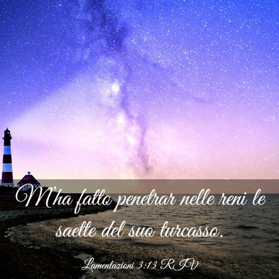 Picture 03 - Lamentazioni 3:13 RIV - M’ha fatto penetrar nelle reni le saette del - Bible Verse Picture