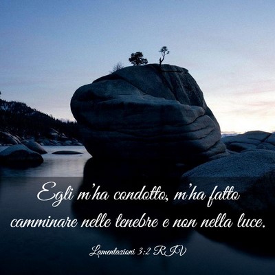 Picture 03 - Lamentazioni 3:2 RIV - Egli m’ha condotto, m’ha fatto camminare - Bible Verse Picture
