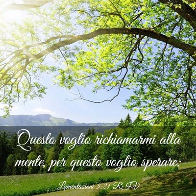 Picture 03 - Lamentazioni 3:21 RIV - Questo voglio richiamarmi alla mente, per questo - Bible Verse Picture