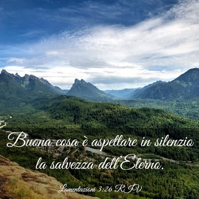Picture 03 - Lamentazioni 3:26 RIV - Buona cosa è aspettare in silenzio la salvezza - Bible Verse Picture