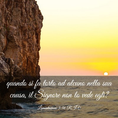 Picture 03 - Lamentazioni 3:36 RIV - quando si fa torto ad alcuno nella sua causa, il - Bible Verse Picture