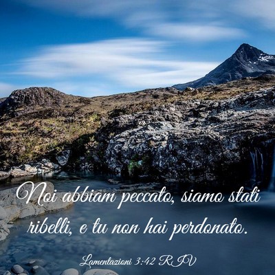 Picture 03 - Lamentazioni 3:42 RIV - Noi abbiam peccato, siamo stati ribelli, e tu non - Bible Verse Picture