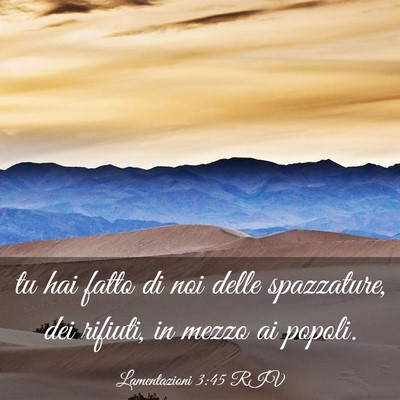 Picture 03 - Lamentazioni 3:45 RIV - tu hai fatto di noi delle spazzature, dei - Bible Verse Picture