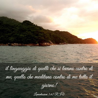 Picture 03 - Lamentazioni 3:62 RIV - il linguaggio di quelli che si levano contro di - Bible Verse Picture