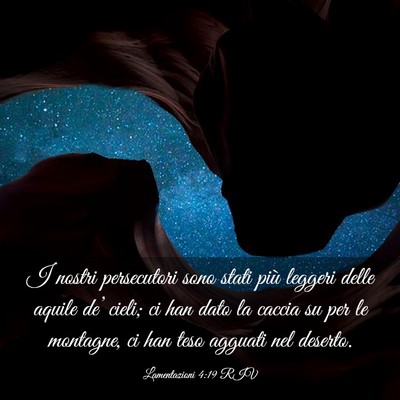 Picture 03 - Lamentazioni 4:19 RIV - I nostri persecutori sono stati più leggeri - Bible Verse Picture