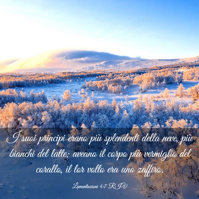 Picture 03 - Lamentazioni 4:7 RIV - I suoi principi erano più splendenti della neve, - Bible Verse Picture
