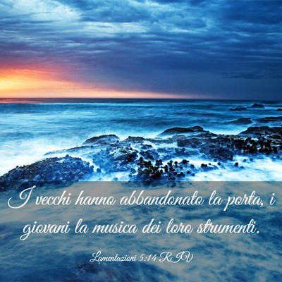 Picture 03 - Lamentazioni 5:14 RIV - I vecchi hanno abbandonato la porta, i giovani la - Bible Verse Picture