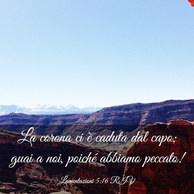 Picture 03 - Lamentazioni 5:16 RIV - La corona ci è caduta dal capo; guai a noi, - Bible Verse Picture