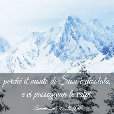 Picture 03 - Lamentazioni 5:18 RIV - perché il monte di Sion è desolato, e vi - Bible Verse Picture