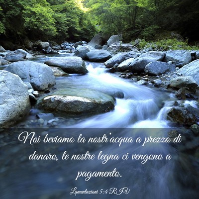 Picture 03 - Lamentazioni 5:4 RIV - Noi beviamo la nostr’acqua a prezzo di danaro, - Bible Verse Picture