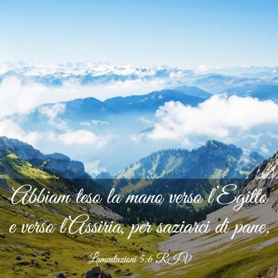 Picture 03 - Lamentazioni 5:6 RIV - Abbiam teso la mano verso l’Egitto e verso - Bible Verse Picture