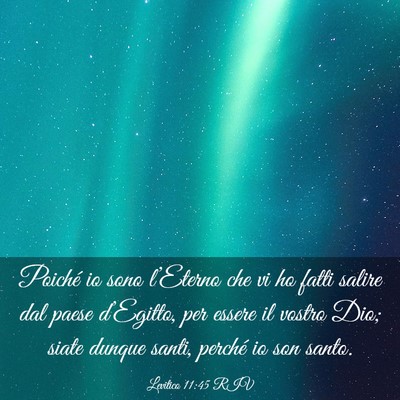 Picture 03 - Levitico 11:45 RIV - Poiché io sono l’Eterno che vi ho fatti salire - Bible Verse Picture