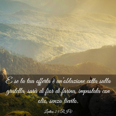 Picture 03 - Levitico 2:5 RIV - E se la tua offerta è un’oblazione cotta sulla - Bible Verse Picture