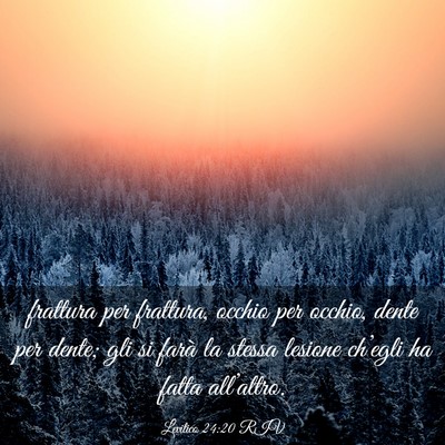Picture 03 - Levitico 24:20 RIV - frattura per frattura, occhio per occhio, dente - Bible Verse Picture