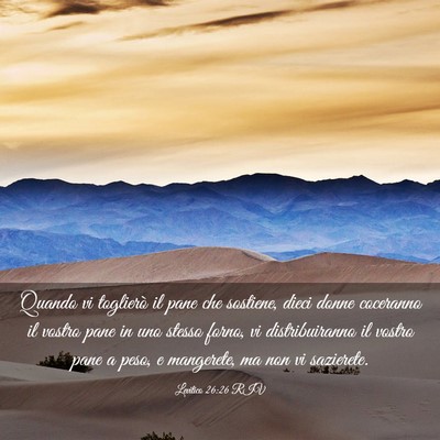 Picture 03 - Levitico 26:26 RIV - Quando vi toglierò il pane che sostiene, dieci - Bible Verse Picture