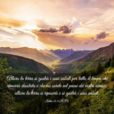 Picture 03 - Levitico 26:34 RIV - Allora la terra si godrà i suoi sabati per tutto - Bible Verse Picture