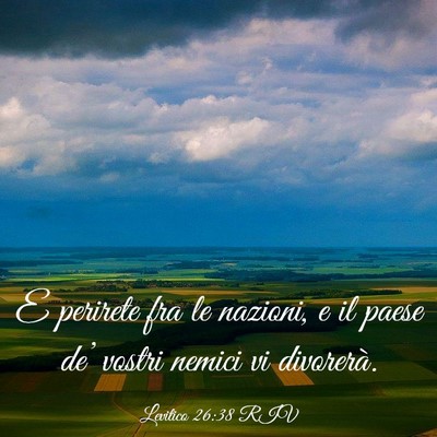 Picture 03 - Levitico 26:38 RIV - E perirete fra le nazioni, e il paese de’ - Bible Verse Picture