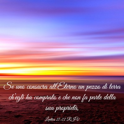 Picture 03 - Levitico 27:22 RIV - Se uno consacra all’Eterno un pezzo di terra - Bible Verse Picture
