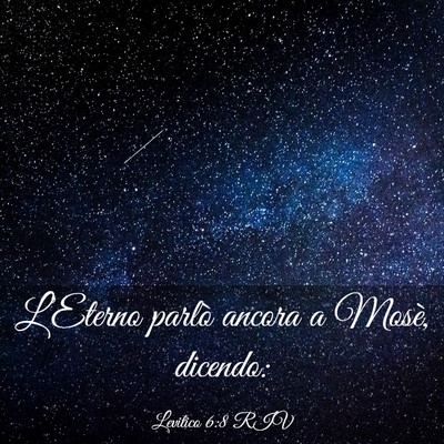 Picture 03 - Levitico 6:8 RIV - L’Eterno parlò ancora a Mosè, - Bible Verse Picture