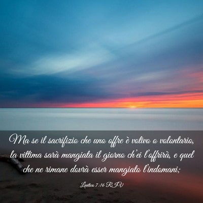 Picture 03 - Levitico 7:16 RIV - Ma se il sacrifizio che uno offre è votivo o - Bible Verse Picture