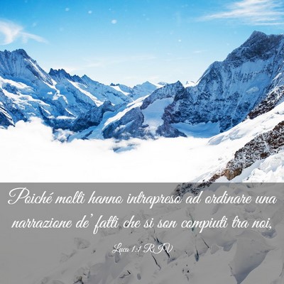 Picture 03 - Luca 1:1 RIV - Poiché molti hanno intrapreso ad ordinare una - Bible Verse Picture