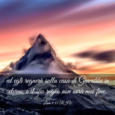 Picture 03 - Luca 1:33 RIV - ed egli regnerà sulla casa di Giacobbe in - Bible Verse Picture
