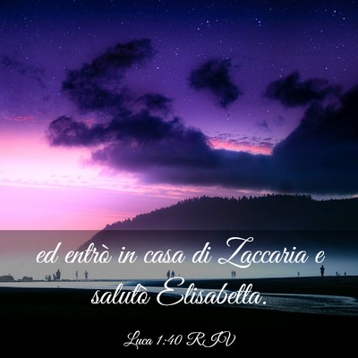 Picture 03 - Luca 1:40 RIV - ed entrò in casa di Zaccaria e salutò - Bible Verse Picture
