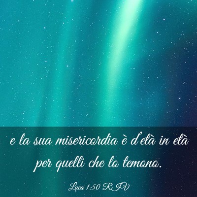 Picture 03 - Luca 1:50 RIV - e la sua misericordia è d’età in età per - Bible Verse Picture