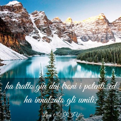 Picture 03 - Luca 1:52 RIV - ha tratto giù dai troni i potenti, ed ha - Bible Verse Picture