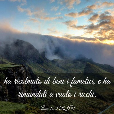Picture 03 - Luca 1:53 RIV - ha ricolmato di beni i famelici, e ha rimandati a - Bible Verse Picture