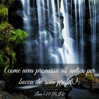 Picture 03 - Luca 1:70 RIV - (come avea promesso ab antico per bocca de’ - Bible Verse Picture