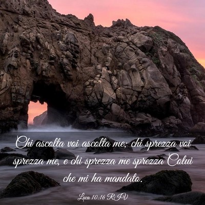 Picture 03 - Luca 10:16 RIV - Chi ascolta voi ascolta me; chi sprezza voi - Bible Verse Picture
