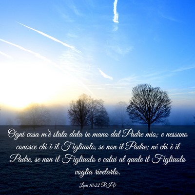 Picture 03 - Luca 10:22 RIV - Ogni cosa m’è stata data in mano dal Padre - Bible Verse Picture