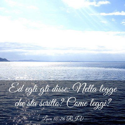 Picture 03 - Luca 10:26 RIV - Ed egli gli disse: Nella legge che sta scritto? - Bible Verse Picture