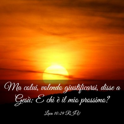 Picture 03 - Luca 10:29 RIV - Ma colui, volendo giustificarsi, disse a Gesù: E - Bible Verse Picture
