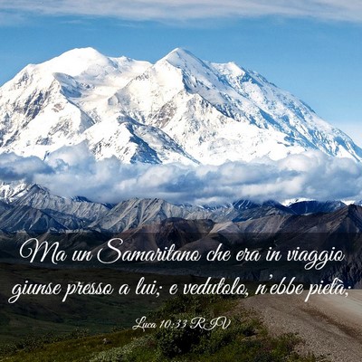 Picture 03 - Luca 10:33 RIV - Ma un Samaritano che era in viaggio giunse presso - Bible Verse Picture