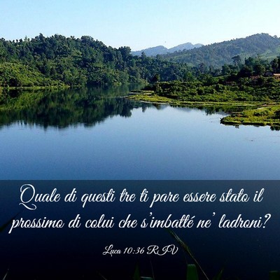 Picture 03 - Luca 10:36 RIV - Quale di questi tre ti pare essere stato il - Bible Verse Picture