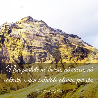 Picture 03 - Luca 10:4 RIV - Non portate né borsa, né sacca, né calzari, e - Bible Verse Picture