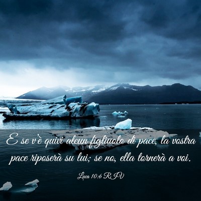 Picture 03 - Luca 10:6 RIV - E se v’è quivi alcun figliuolo di pace, la - Bible Verse Picture