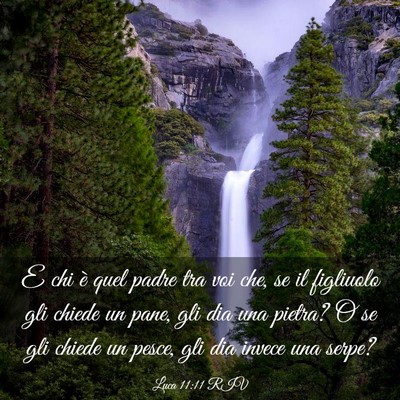 Picture 03 - Luca 11:11 RIV - E chi è quel padre tra voi che, se il figliuolo - Bible Verse Picture