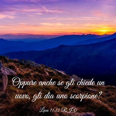 Picture 03 - Luca 11:12 RIV - Oppure anche se gli chiede un uovo, gli dia uno - Bible Verse Picture
